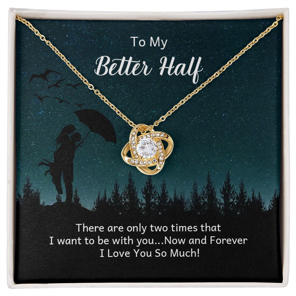 To My Better Half, Now & Forever Love Knot Necklace | To Wife | To Girlfriend
