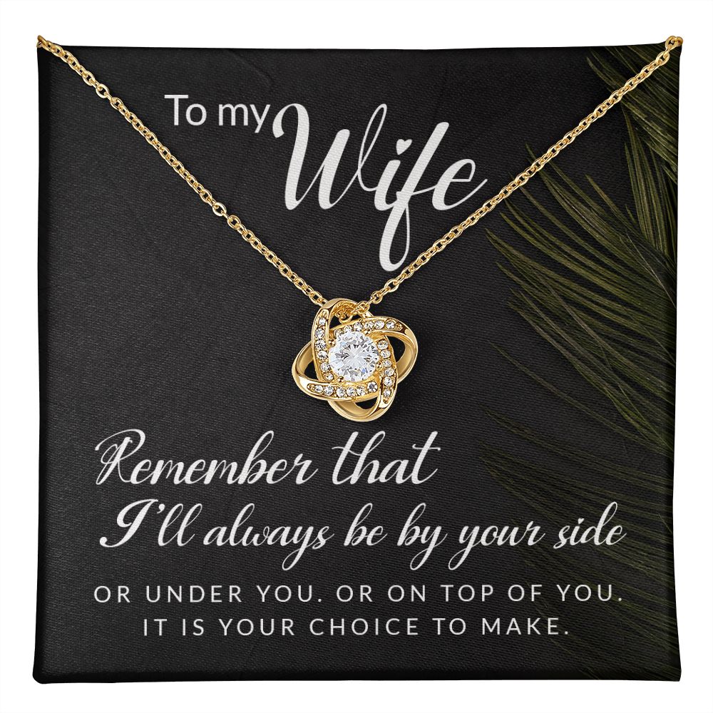 It's Your Choice Love Knot Necklace | To Wife