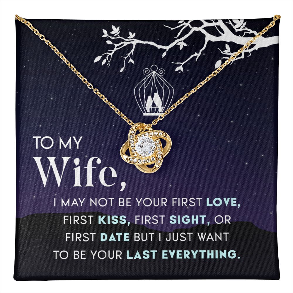 To My Wife, Your Last Everything Love Knot Necklace | To Wife