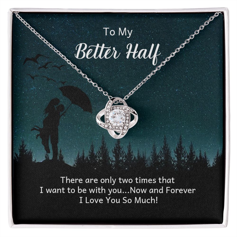 To My Better Half, Now & Forever Love Knot Necklace | To Wife | To Girlfriend