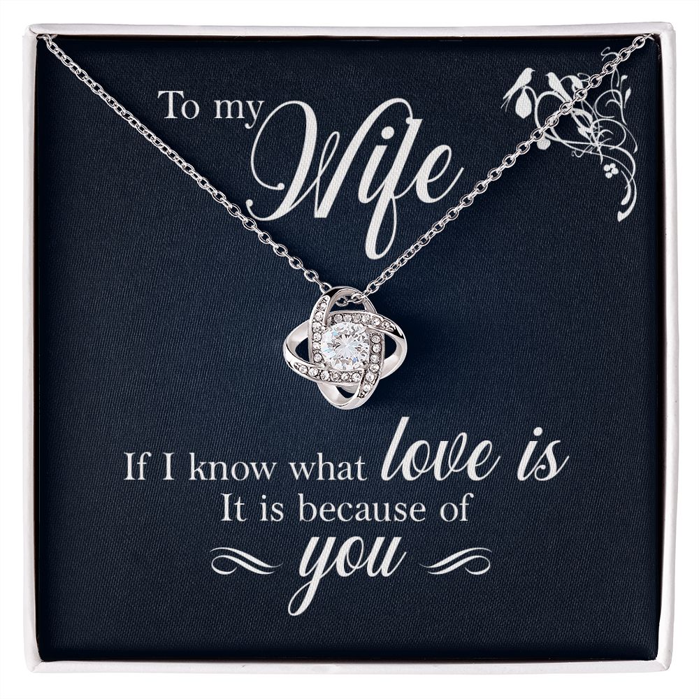 I Know What Love Is Now Love Knot Necklace | To Wife