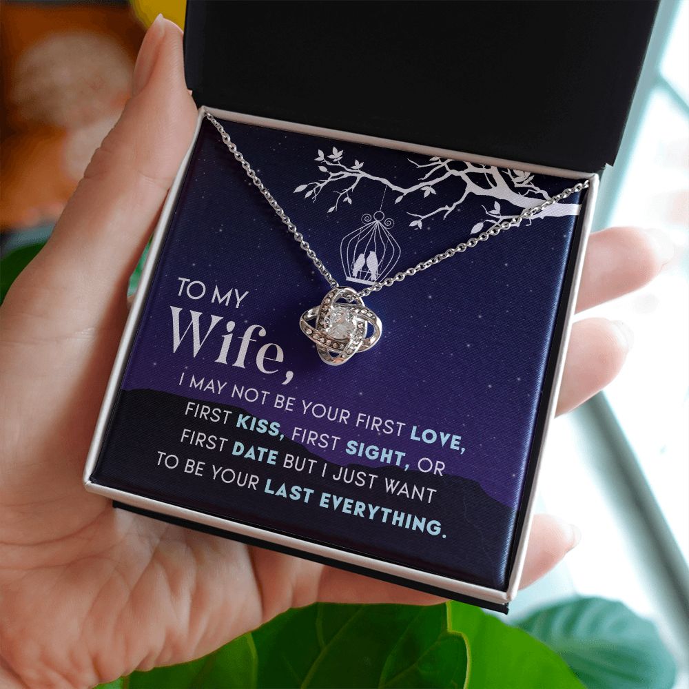 To My Wife, Your Last Everything Love Knot Necklace | To Wife