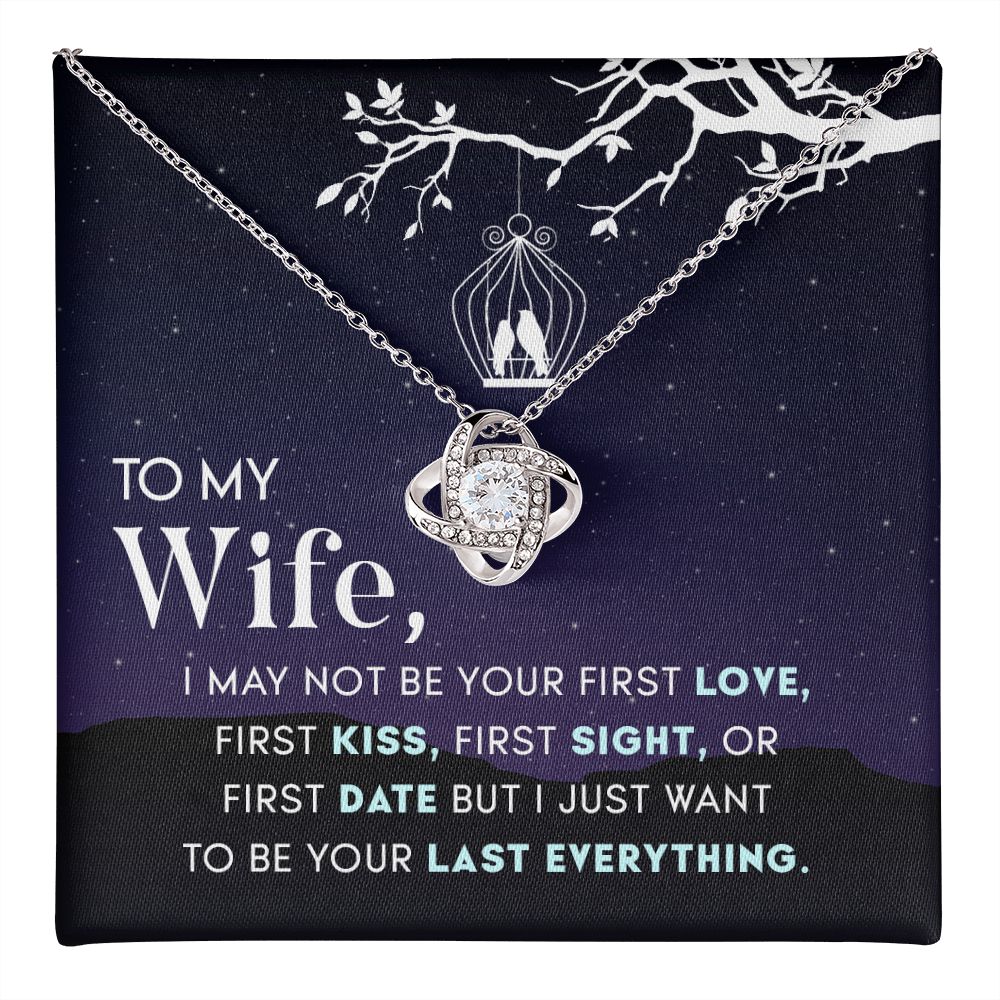 To My Wife, Your Last Everything Love Knot Necklace | To Wife