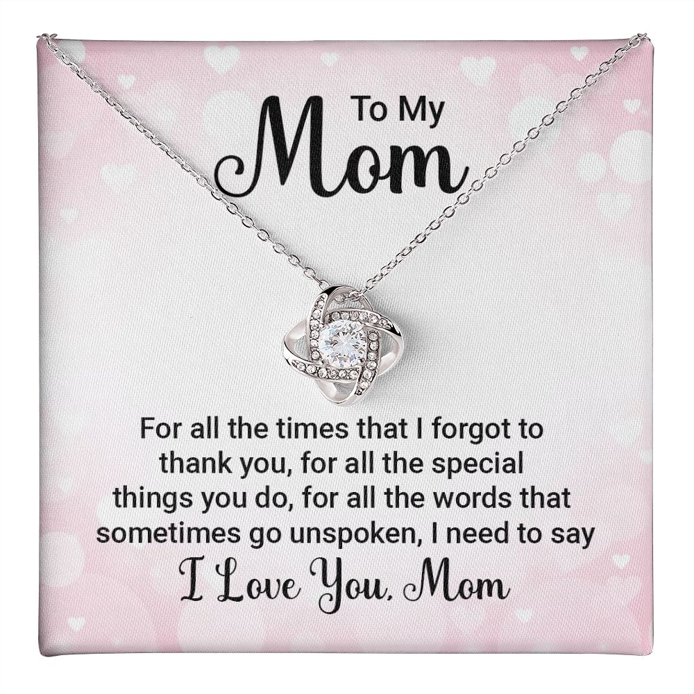 To My Mom, I Need To Say Love Knot Necklace | To Mom