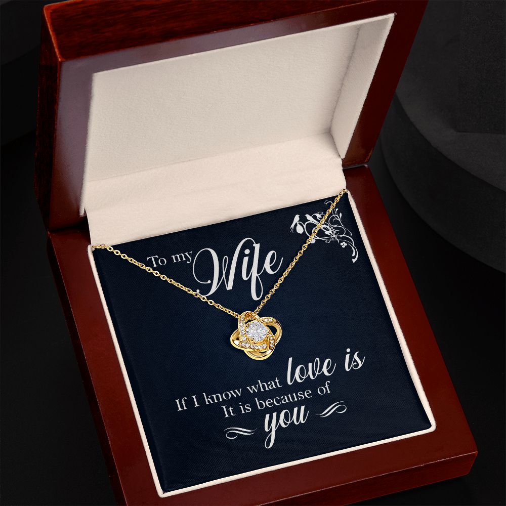 I Know What Love Is Now Love Knot Necklace | To Wife
