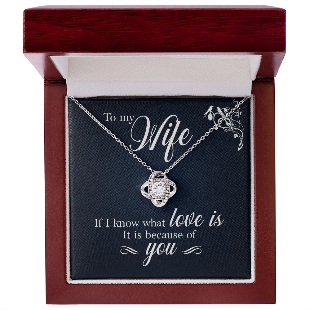 I Know What Love Is Now Love Knot Necklace | To Wife