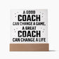 A good coach can change a game Acrylic Square
