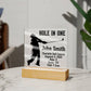 Hole in one Acrylic Square