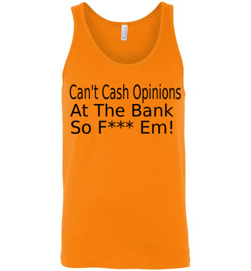 Can't Cash Opinions Tank Top