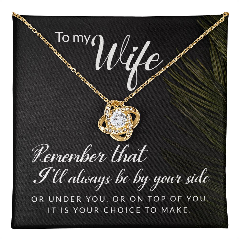 It's Your Choice Love Knot Necklace | To Wife