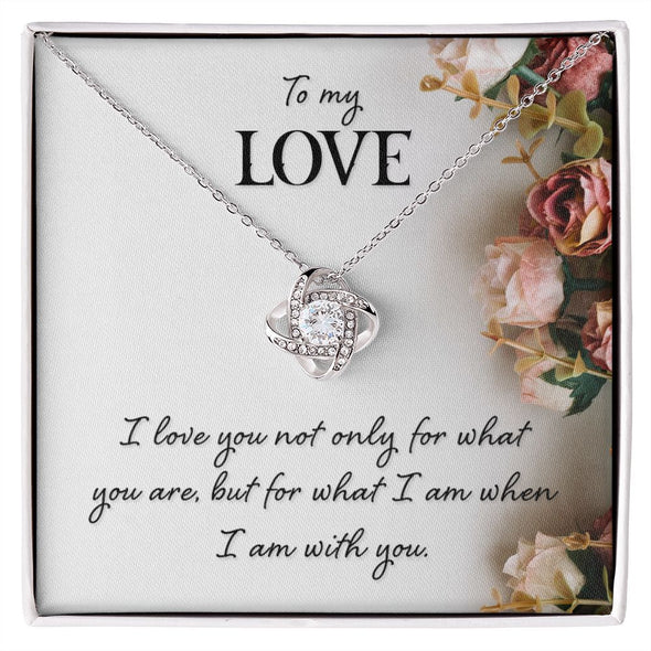 To My Love, For What I Am Love Knot Necklace | To Wife | To Girlfriend