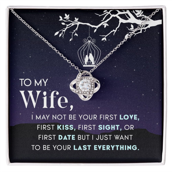 To My Wife, Your Last Everything Love Knot Necklace | To Wife