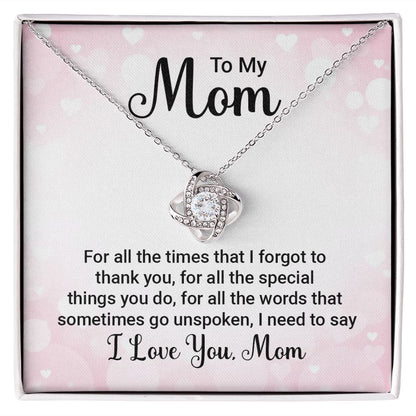 To My Mom, I Need To Say Love Knot Necklace | To Mom