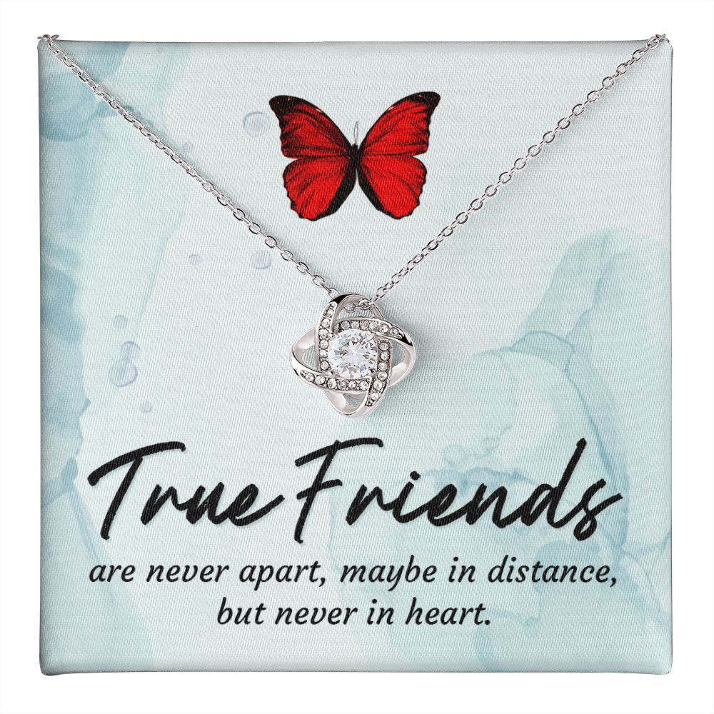 O que significa True friends are never apart, Maybe in distance