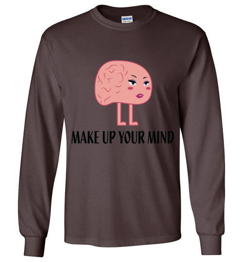 Make Up Your Mind Long Sleeve T-Shirt - Marvel Hairs