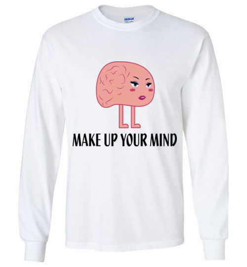 Make Up Your Mind Long Sleeve T-Shirt - Marvel Hairs